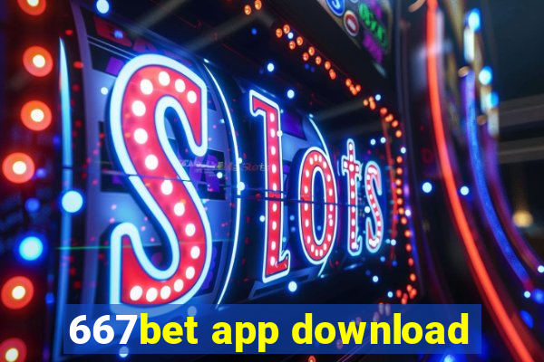 667bet app download